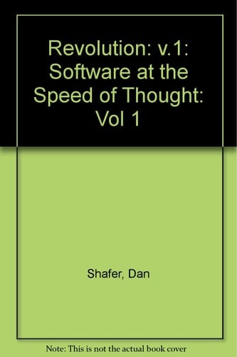 Revolution: Software at the Speed of Thought: Vol 1