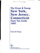 The Ernst and Young New York, New Jersey, Connecticut State Tax Guide, 1993
