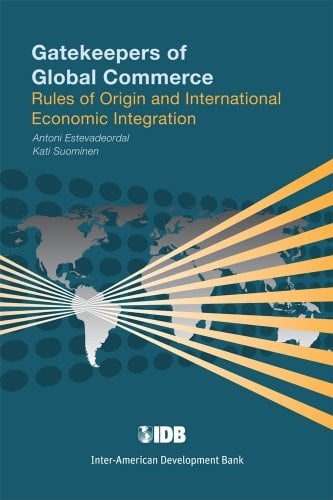 Gatekeepers of Global Commerce Rules of Origin and International Economic Integration
