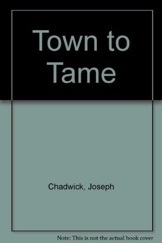 A Town to Tame