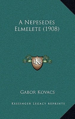 A Nepesedes Elmelete (1908) (Hungarian Edition)