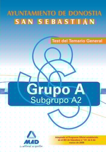 Grupo a-subgrupo a2 del ayuntamiento de donostia-san sebastián. Test general