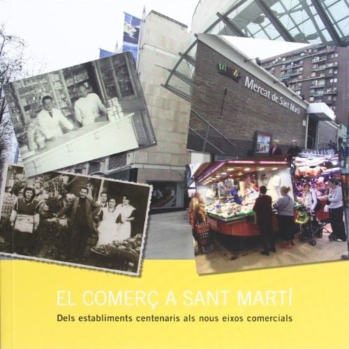 El comerç a Sant Martí dels establiments centenaris als nous eixos comercials