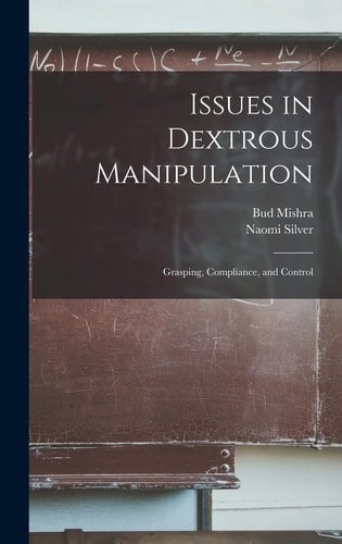 Issues in Dextrous Manipulation Grasping, Compliance, and Control