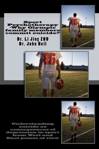 Sport Psychiatry - Suicide of Olympic Family Members Understanding Suicide As Consequences of Depression in Sport from West and East Points of View