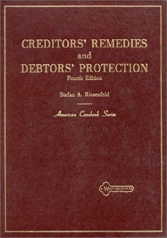 Cases and Materials on Creditors' Remedies and Debtors' Protection (American Casebook Series)