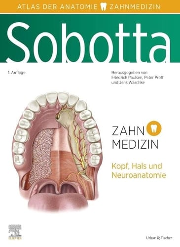 Sobotta Atlas der Anatomie - Zahnmedizin Kopf, Hals und Neuroanatomie