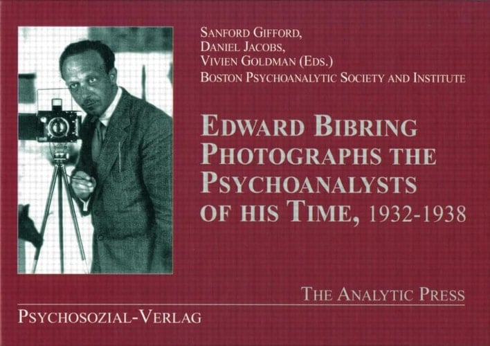 Edward Bibring Photographs The Psychoanalysts of His Time, 1932-1938