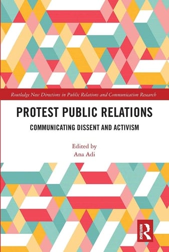 Protest Public Relations Communicating Dissent and Activism