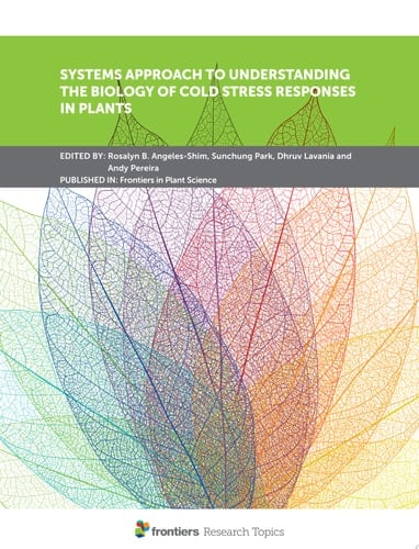 Systems Approach to Understanding the Biology of Cold Stress Responses in Plants