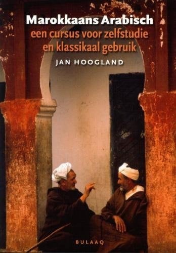 Marokkaans Arabisch een cursus voor zelfstudie en klassikaal gebruik