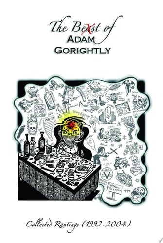 The Beast of Adam Gorightly Collected Rantings (1992-2004)