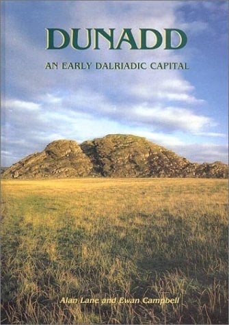 Dunadd: An Early Dalriadic Capital (Cardiff Studies in Archaeology)