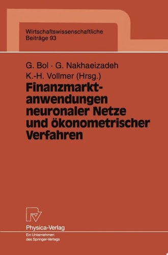 Finanzmarktanwendungen neuronaler Netze und ökonometrischer Verfahren Ergebnisse des 4. Karlsruher Ökonometrie-Workshops