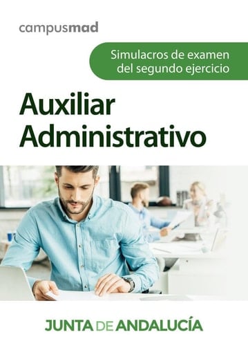 Auxiliar Administrativo de la Junta de Andalucía. Simulacros de examen del segundo ejercicio