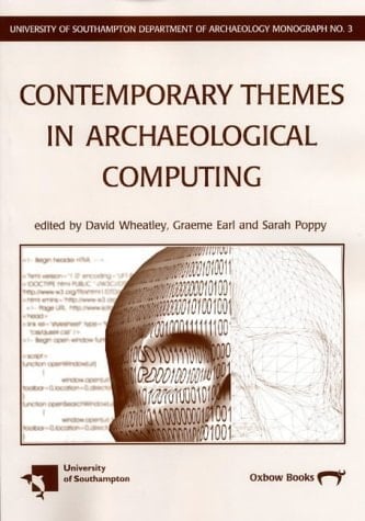 Contemporary Themes in Archaeological Computing (University of Southampton Department of Archaeology Monograph)
