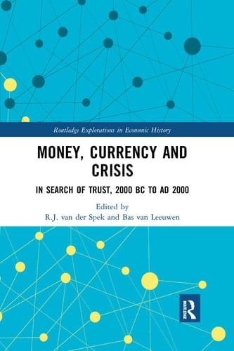 Money, Currency and Crisis In Search of Trust, 2000 Bc to Ad 2000