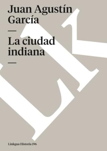 La Ciudad Indiana