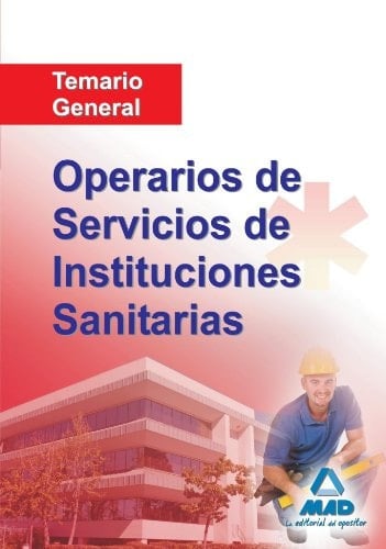 Operarios de servicios de instituciones sanitarias. Temario general