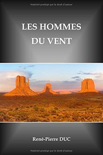 LES HOMMES DU VENT: Ces Suisses qui ont conquis le Far West (French Edition)