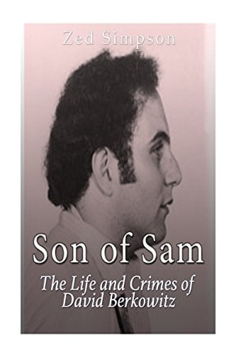 Son of Sam The Life and Crimes of David Berkowitz
