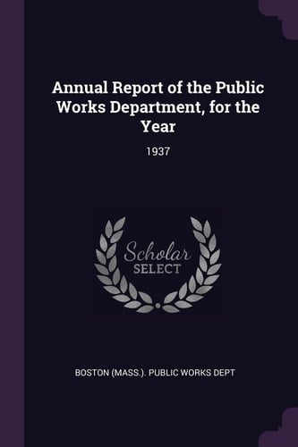 Annual Report of the Public Works Department, for the Year 1937