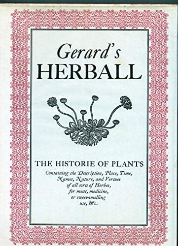 Gerard's Herball The Essence Thereof