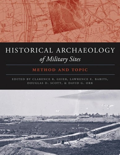 The Historical Archaeology of Military Sites Method and Topic
