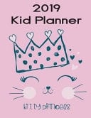 2019 Kid Planner Weekly Planner 2019, 12 Months, January - December 2019, Cute Kitty Agenda Book(volume 2)