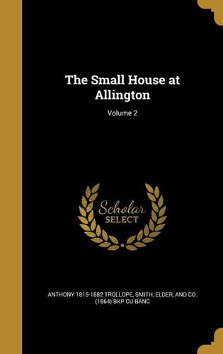 The Small House at Allington; Volume 2