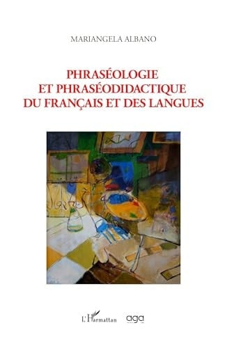 Phraséologie et phraséodidactique du français et des langues