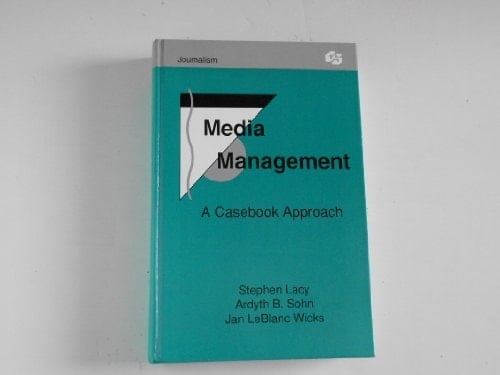 Media Management: A Casebook Approach (Routledge Communication Series)