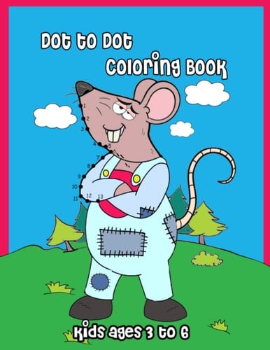 Dot to Dot Coloring Book Kids Ages 3 to 6