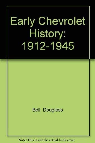 Early Chevrolet History 1912-1945