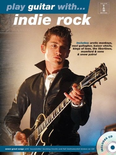 Play guitar with... indie rock [guitar tab edition : seven great songs with "soundalike" backing tracks and full instrumental demos on CD]