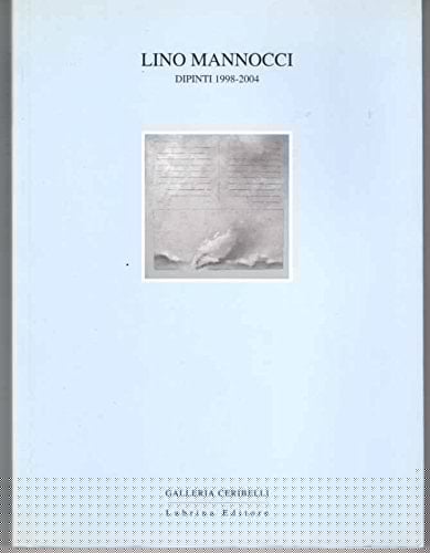 Lino Mannocci dipinti 1998-2004