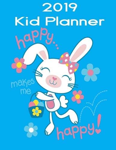 2019 Kid Planner Weekly Planner 2019, 12 Months, January - December 2019, Cute Rabbit Agenda Book(volume 3)