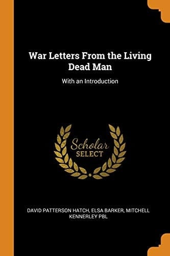 War Letters From the Living Dead Man With an Introduction