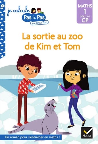 Kim et Tom Maths 1 Début de CP - La sortie au zoo de Kim et Tom