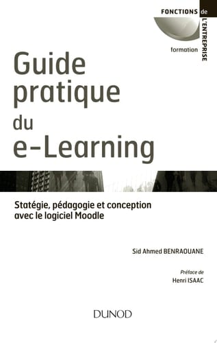 Guide pratique du e-learning Conception, stratégie et pédagogie avec Moodle