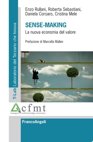 Sense-making. La nuova economia del valore La nuova economia del valore