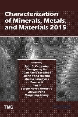 Characterization of Minerals, Metals, and Materials 2015