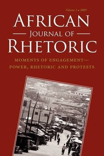 African Journal of Rhetoric Moments of Engagement - Power, Rhetoric and Protests