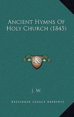 Ancient Hymns Of Holy Church (1845)