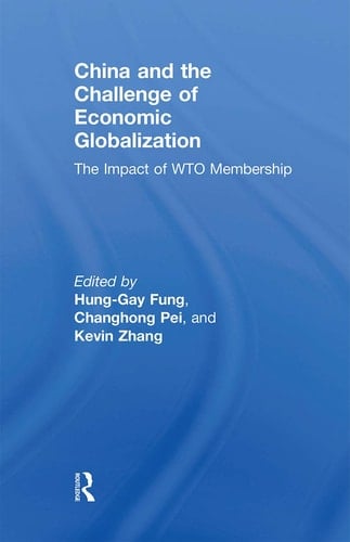 China and the Challenge of Economic Globalization The Impact of WTO Membership