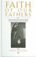 Faith of Our Fathers: An Examination of the Spiritual Life of African and African-American People