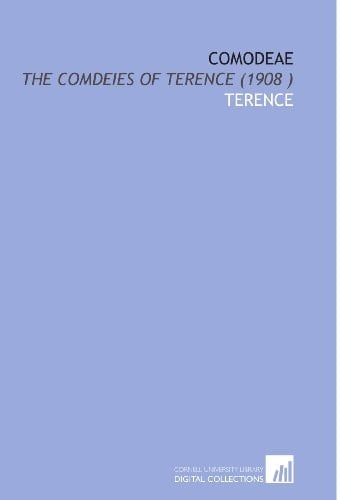 Comodeae: The Comdeies of Terence (1908 )