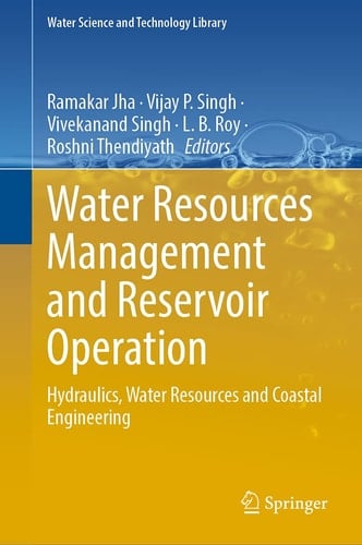 Water Resources Management and Reservoir Operation Hydraulics, Water Resources and Coastal Engineering
