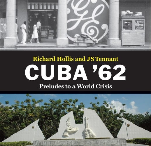 Cuba '62 Preludes to a World Crisis