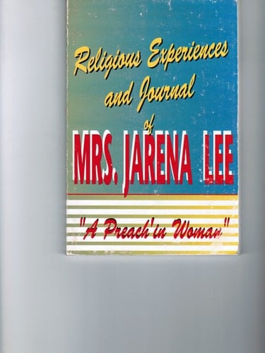 Religious Experiences and Journal of Mrs. Jarena Lee A Preachin' Woman
